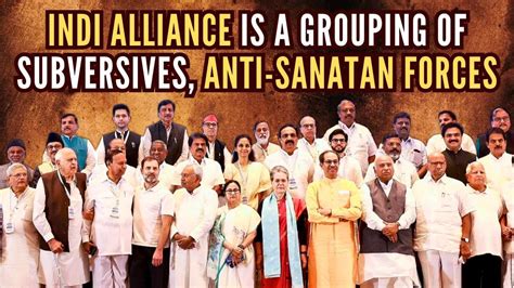 INDI Alliance is a Grouping of Subversives, Anti-Sanatan Forces