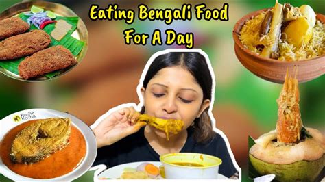 Eating Only Bengali Food For Hours Challenge I Only Ate Bengali