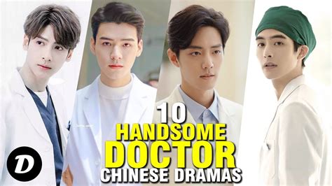 Top Most Handsome Doctors In Chinese Romance Dramas Youtube