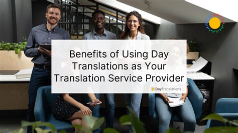 Benefits Of Using Day Translations Day Translations Blog