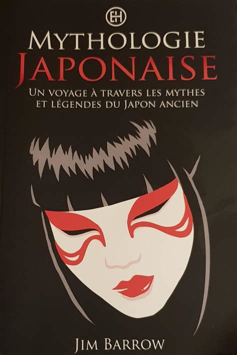 Mythologie Japonaise Un Voyage Travers Les Mythes Et L Gendes Du