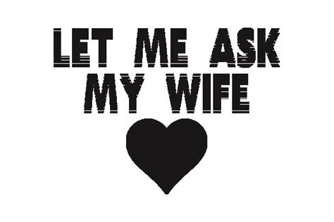 Let Me Ask My Wife Funny Saying Svg Graphic By Teeshop · Creative Fabrica