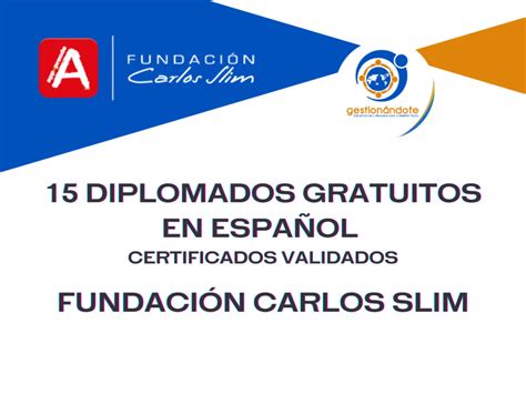 15 Diplomados gratuitos oficiales de la Fundación Carlos Slim