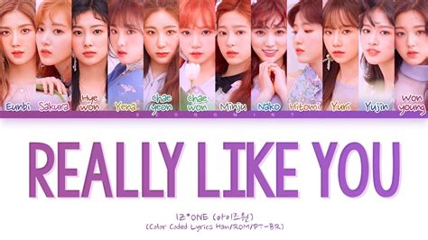 IZ ONE 아이즈원 Really Like You HAN ROM PT BR Color Coded 가사 YouTube