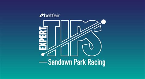 Sandown Park Tips | Expert Betting Advice | Betfair Hub