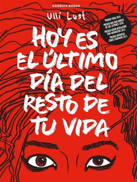 Hoy es el último día del resto de tu vida Garbuix Books