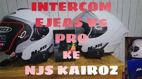 UNBOXING TUTORIAL PASANG INTERCOM EJEAS V6 PRO DI HELM NJS KAIROZ