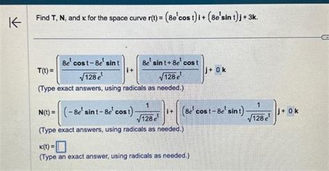 Solved Find T N And K For The Space Curve