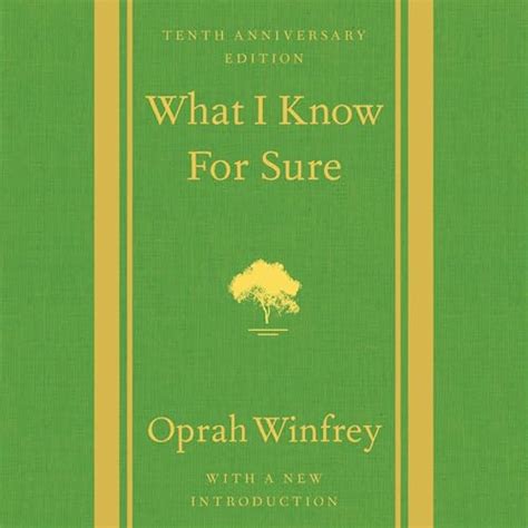 What I Know For Sure Tenth Anniversary Edition By Oprah Winfrey