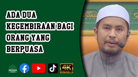 Ustaz Muhamad Aizuddin Ada Dua Kegembiraan Bagi Orang Yang Berpuasa