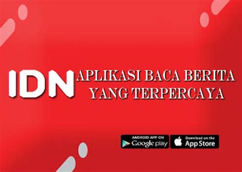 Idn App Aplikasi Baca Berita Terlengkap Dan Terpercaya Kangagos