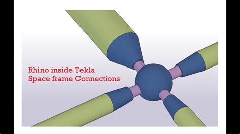 Rhino Inside Tekla Space Frame Connections Youtube