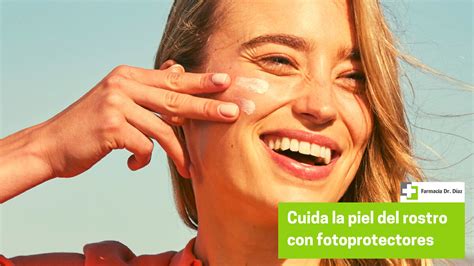 Farmacia Doctor D Az Protege Tu Piel Del Sol Con Los Fotoprotectores