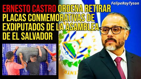 Ernesto Castro Ordena Retirar Placas Conmemorativas De Exdiputados De