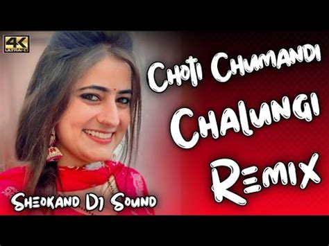 Choti Chumandi Chalungi New Haryanvi Song Dj Remix Ft Sheokand Dj