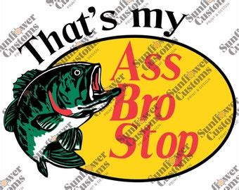 That S My Ass Bro Stop Custom Trucker Hat Bass Pro Shop Spoof Etsy