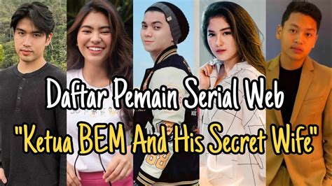 DAFTAR PEMAIN SERIAL WEB KETUA BEM AND HIS SECRET WIFE FT Ajil Ditto