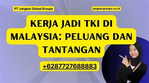 Kerja Jadi Tki Di Malaysia Peluang Dan Tantangan Jangkar Global Groups