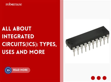 All about integrated circuits(ICs): Types, Uses and more – Robocraze