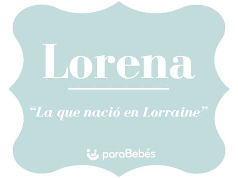 Significado Del Nombre LORENA Origen Personalidad Santoral Popularidad