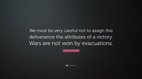 Winston Churchill Quote We Must Be Very Careful Not To Assign This