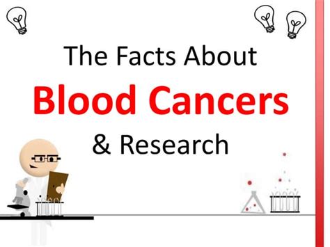 The Facts About Blood Cancers And Research Ppt