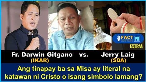 DEBATE Jerry Laig Vs Fr Darwin Gitgano Kahit May EUCHARISTIC