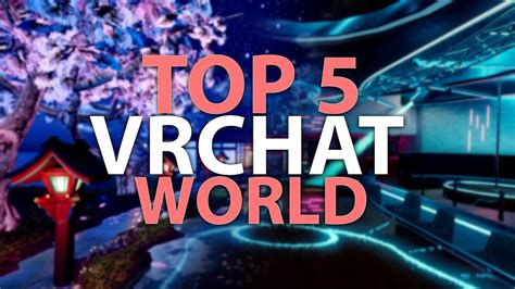 Top 5 Vrchat Worlds Youtube