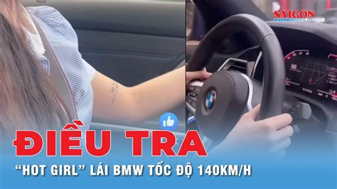 Điều tra vụ hot girl lái BMW tốc độ 140km h trên đường phố Tin nhanh YouTube