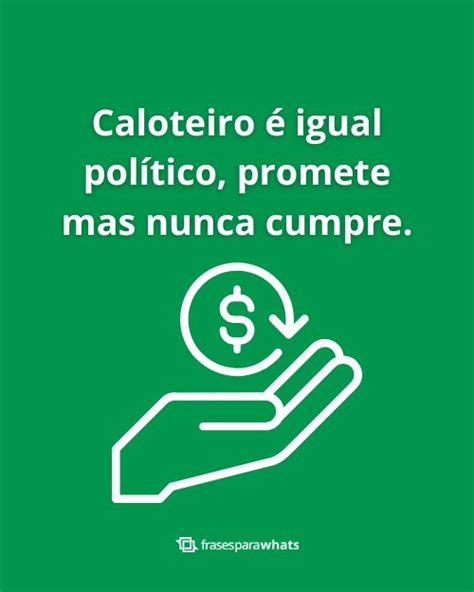 Frases Para Quem Deve E Não Paga - 61 Frases para Caloteiros para status (Quem deve e não paga) - Frases ...