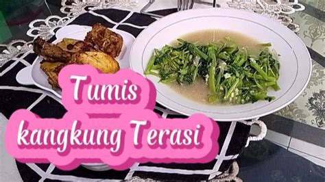 Resep Kangkung Terasi Enak Mudah Kangkung Belacan Youtube