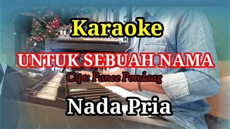 Karaoke Untuk Sebuah Nama Nada Dasar Untuk Pria Male Youtube