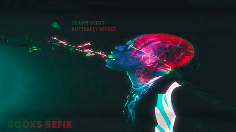 Travis Scott Butterfly Effect Rooks Refix Youtube