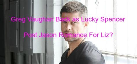 General Hospital (GH) Spoilers: Greg Vaughan Reprising Role As Lucky ...