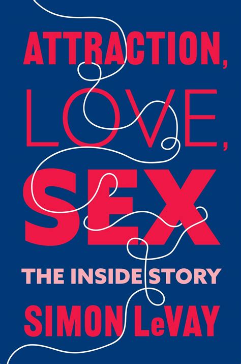 Attraction Love Sex The Inside Story LeVay Simon Amazon Books
