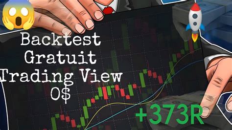 Comment Backtester Gratuitement sa Stratégie Trading View Gratuit