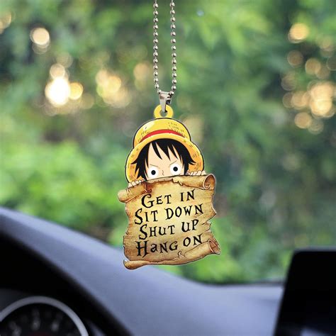 Get In Sit Down Shut Up Hang On Luffy One Piece Anime Car Ornament Cus