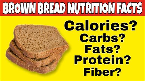 Nutrition Facts Of Brown Bread Health Benefits Of Brown Bread Calories