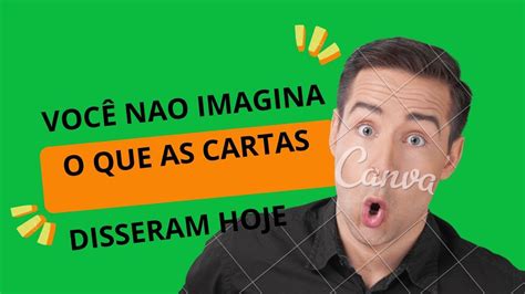 VOCÊ NAO IMAGINA O QUE AS CARTAS DISSERAM HOJE YouTube