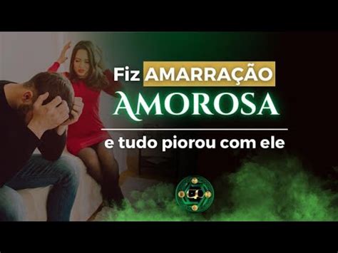 Fiz Amarração E Sonhei Com Ele - AMARRAÇÃO AMOROSA: FIZ AMARRAÇÃO E TUDO PIOROU COM ELE!!! # ...