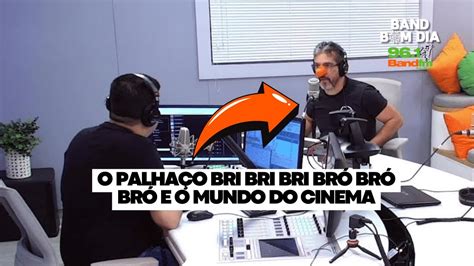 Dublê O Palhaço Bri bri bri bró bró bró e o mundo do cinema Band Bom