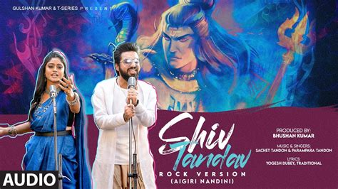 Audio Shiv Tandav Rock Version Aigiri Nandini Sachet Tandon