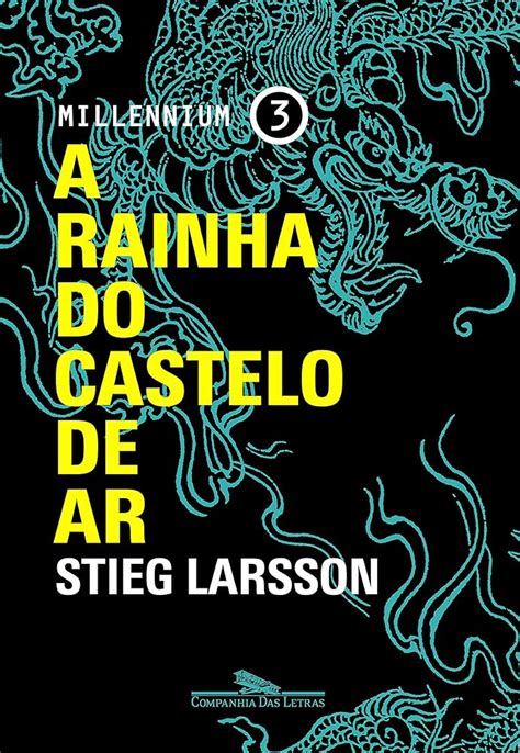 A Rainha Do Castelo De Ar Stieg Larsson A Devoradora De Livros