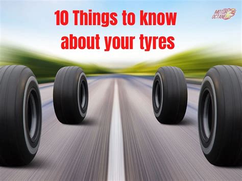 Ten Things You Need To Know About Your Tyres Motoroctane