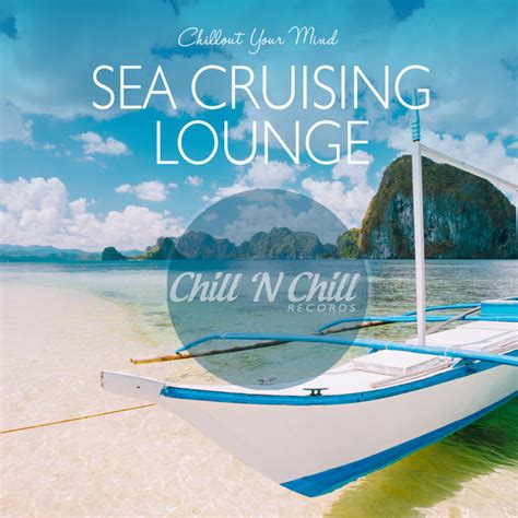 Various Artists Sea Cruising Lounge Chillout Your Mind On Traxsource