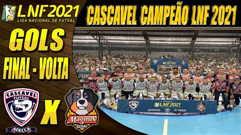 Cascavel Campe O Gols Cascavel X Magnus Final Jogo De Volta Lnf