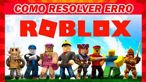 Como Resolver O Erro Do Roblox Atualizado YouTube