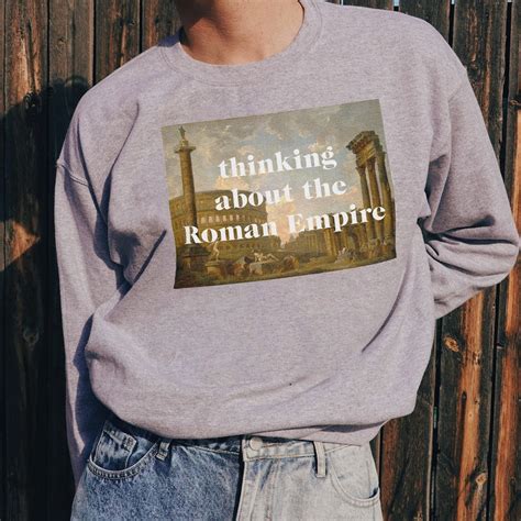 Thinking About the Roman Empire T-shirt and Sweatshirt Funny Tiktok ...