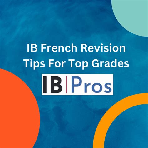 Ib French Revision Tips For Top Grades Ib Pros