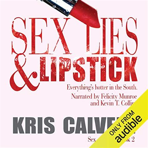 Amazon Sex Lies Lipstick Audible Audio Edition Kris Calvert Felicity Munroe Kevin T
